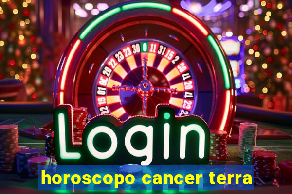 horoscopo cancer terra